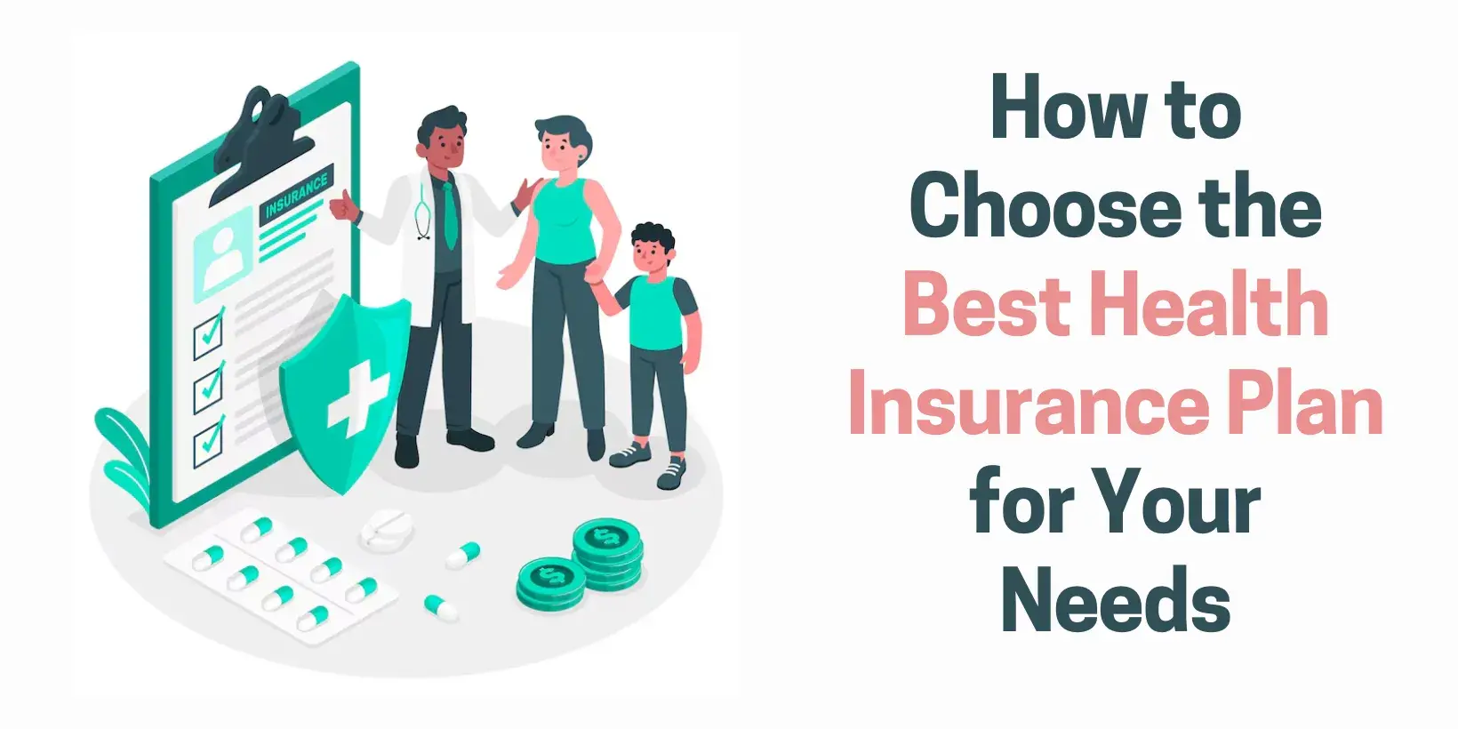 How to Choose the Best Health Insurance Plan for Your Needs