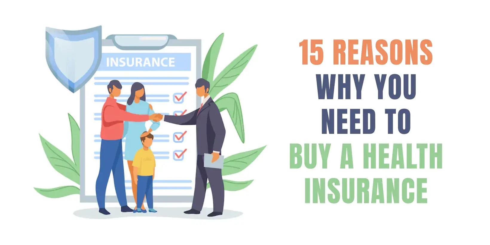 15 Reasons Why You Need to Buy a Health Insurance Blog Featured Image in Which A Man Holding His Wife and a Son is Shaking Hands With A Health Insurance Agent